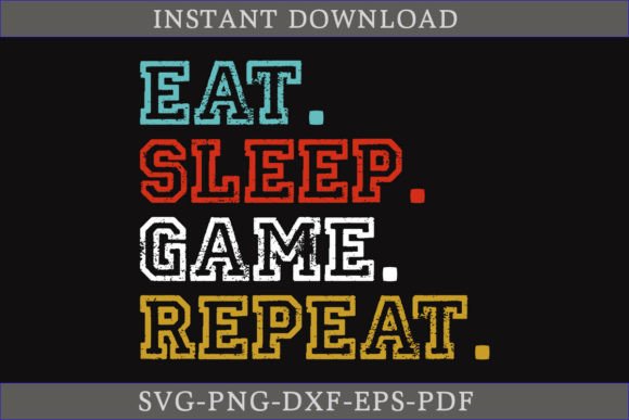 Eat Sleep Game Repeat Gamer Shirt SVG Graphics & Crafts Review