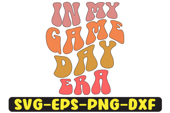 In My Game Day Era Png: Graphics for Crafts & Sellers