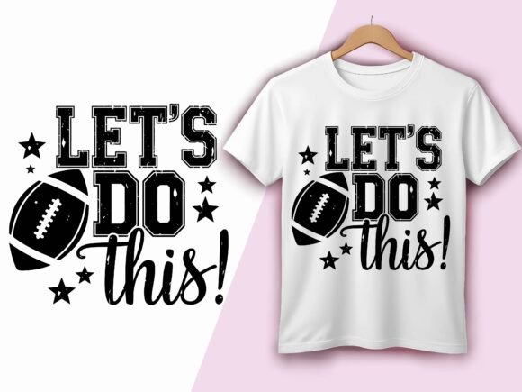 Let's Do This Football Game Day Vector: Graphics & Print Templates